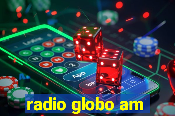 radio globo am